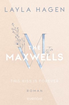 This Kiss is Forever / The Maxwells Bd.2 - Hagen, Layla