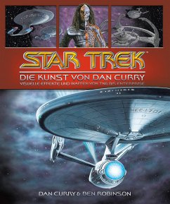 Star Trek - Die Kunst von Dan Curry - Curry, Dan;Robinson, Ben