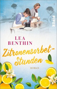 Zitronensorbet-Stunden / Die Kochschule Bd.2 - Benthin, Lea