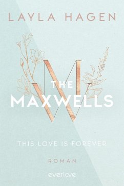 This Love is Forever / The Maxwells Bd.1 - Hagen, Layla
