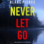 Never Let Go (A May Moore Suspense Thriller—Book 9) (MP3-Download)