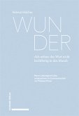 Wunder. «Ich nehme das Wort nicht leichtfertig in den Mund»