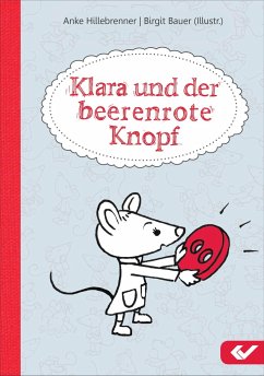 Klara und der beerenrote Knopf - Hillebrenner, Anke