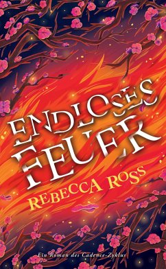 Endloses Feuer (Cadence-Zyklus 2) - Ross, Rebecca