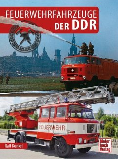 Feuerwehrfahrzeuge der DDR - Kunkel, Ralf Christian