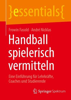 Handball spielerisch vermitteln - Fasold, Frowin;Nicklas, André