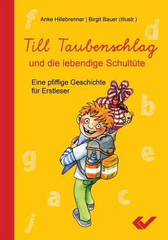 Till Taubenschlag und die lebendige Schultüte - Hillebrenner, Anke