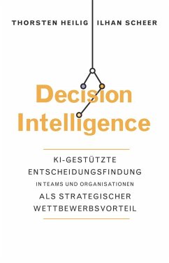 Decision Intelligence - Heilig, Thorsten;Scheer, Ilhan
