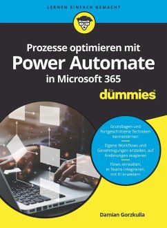 Prozesse optimieren mit Power Automate in Microsoft 365 für Dummies - Gorzkulla, Damian