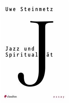 Jazz und Spiritualität - Steinmetz, Uwe