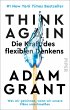 Think Again - Die Kraft des flexiblen... - Bild 1