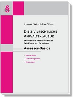 Assessor-Basics Die zivilrechtliche Anwaltsklausur - Hemmer, Karl-Edmund;Wüst, Achim;Gold, Ingo