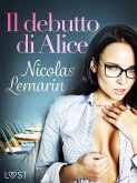 Il debutto di Alice - Un racconto erotico (eBook, ePUB) Il debutto di Alice - Un racconto erotico (eBook, ePUB)