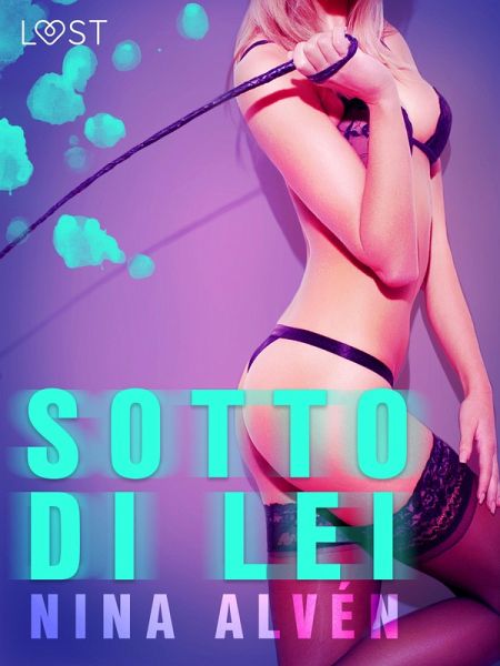Sotto di lei - Un racconto erotico (eBook, ePUB) Sotto di lei - Un racconto erotico (eBook, ePUB)
