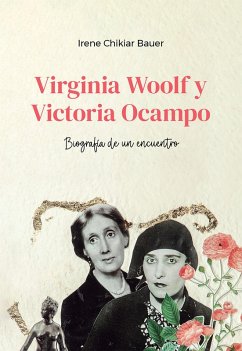 Virginia Woolf y Victoria Ocampo (eBook, ePUB) - Chikiar Bauer, Irene
