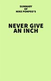 Summary of Mike Pompeo's Never Give an Inch (eBook, ePUB)