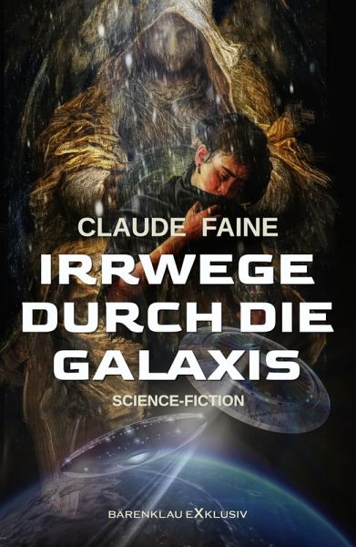 Irrwege durch die Galaxis (eBook, ePUB) Irrwege durch die Galaxis (eBook, ePUB)
