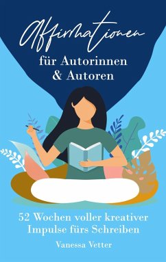 Affirmationen für Autorinnen & Autoren (eBook, PDF) - Vetter, Vanessa