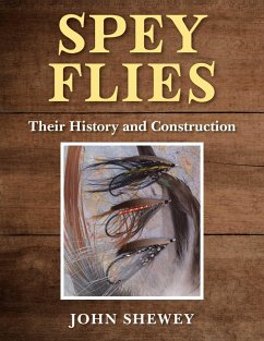 Spey Flies, Their History and Construction (eBook, ePUB) - Shewey, John