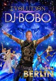 DJ Bobo: EVOLUT30N - Live in Berlin