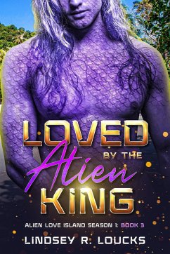 Cover Loved by the Alien King (Alien Love Island, #3) (eBook, ePUB)