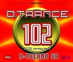 D.Trance 102 (Incl.D-Techno 58) D.Trance 102 (Incl.D-Techno 58)