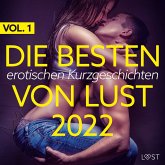 Die besten erotischen Kurzgeschichten von LUST 2022 Vol. 1 (MP3-Download)