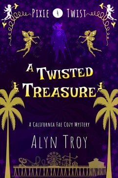 A Twisted Treasure (Pixie Twist Mysteries, #4) (eBook, ePUB) - Troy, Alyn