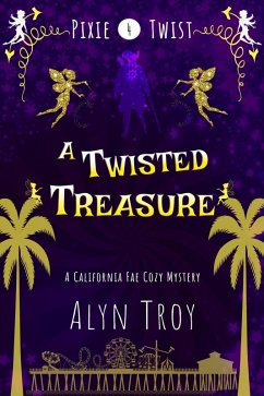 A Twisted Treasure (Pixie Twist Mysteries, #4) (eBook, ePUB) - Troy, Alyn