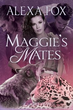 Maggie's Mates: MMF Menage Paranormal Shapeshifter Romance (eBook, ePUB) - Fox, Alexa