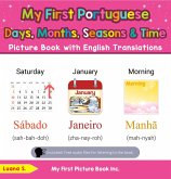 My First Portuguese Days, Months, Seasons & Time Picture Book with English Translations (Teach & Learn Basic Portuguese words for Children, #16) (eBook, ePUB)