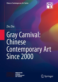 Gray Carnival: Chinese Contemporary Art Since 2000 (eBook, PDF) - Zhu, Zhu