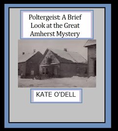 Poltergeist: A Brief Look at the Great Amherst Mystery (eBook, ePUB) - O'Dell, Kate