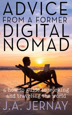 Advice From a Former Digital Nomad (eBook, ePUB) - Jernay, J. A.