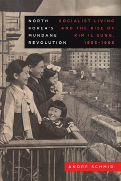 North Korea's Mundane Revolution (eBook, ePUB) - Schmid, Andre