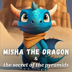 Misha the Dragon and the Secret of the Pyramids (eBook, ePUB) - Hladík, Richard