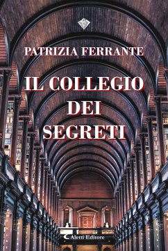 Il collegio dei segreti (eBook, ePUB) - Ferrante, Patrizia