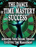 The Dance Of Time Mastery And Success (eBook, ePUB)