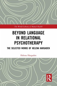 Beyond Language in Relational Psychotherapy (eBook, PDF) - Hargaden, Helena