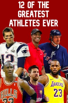Cover 12 Of The Greatest Athletes Ever (eBook, ePUB)