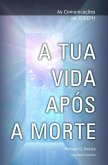 A Tua Vida Após a Morte (eBook, ePUB) A Tua Vida Após a Morte (eBook, ePUB)