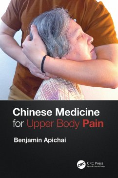 Chinese Medicine for Upper Body Pain (eBook, PDF) - Apichai, Benjamin