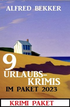 Cover 9 Urlaubskrimis im Paket 2023: Krimi Paket (eBook, ePUB)