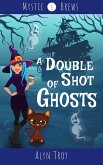 A Double Shot of Ghosts (Mystic Brews, #3) (eBook, ePUB)