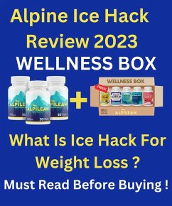 Cover Alpine Ice Hack Review 2023 - Alpilean WellNess Box - What Is Ice Hack For Weight Loss ? Must Read Before Buying ! (eBook, ePUB)
