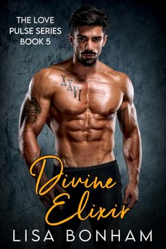 Divine Elixir (The Love Pulse Series) (eBook, ePUB) - Bonham, Lisa