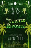A Twisted Riposte (Pixie Twist Mysteries, #1) (eBook, ePUB)