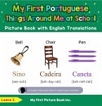 My First Portuguese Things Around Me at School Picture Book with English Translations (Teach & Learn Basic Portuguese words for Children, #14) (eBook, ePUB)