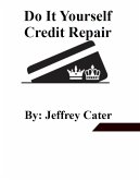 Do it Yourself Credit Repair (eBook, ePUB)