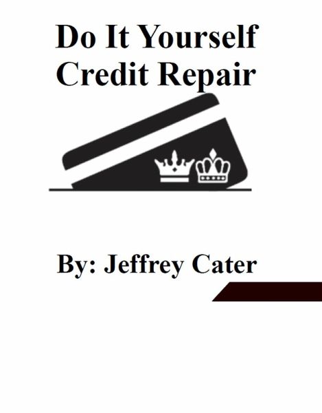 Do it Yourself Credit Repair (eBook, ePUB)